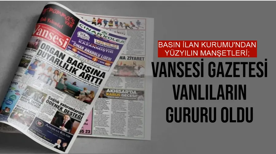 Vansesi Gazetesi Vanlıların gururu oldu
