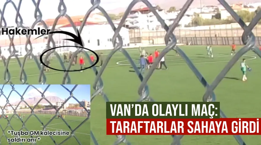 Van’da olaylı maç: Taraftarlar sahaya girdi