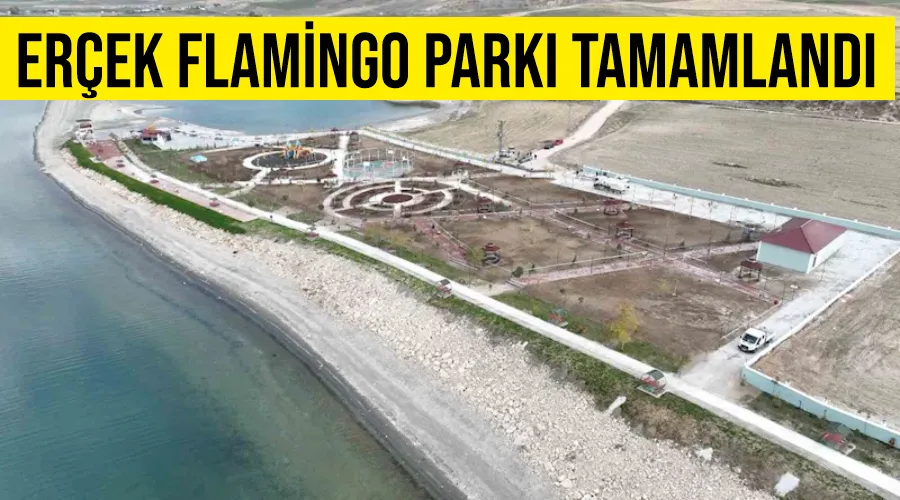 Erçek Flamingo Parkı tamamlandı