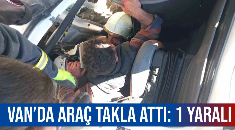 Van’da araç takla attı: 1 yaralı