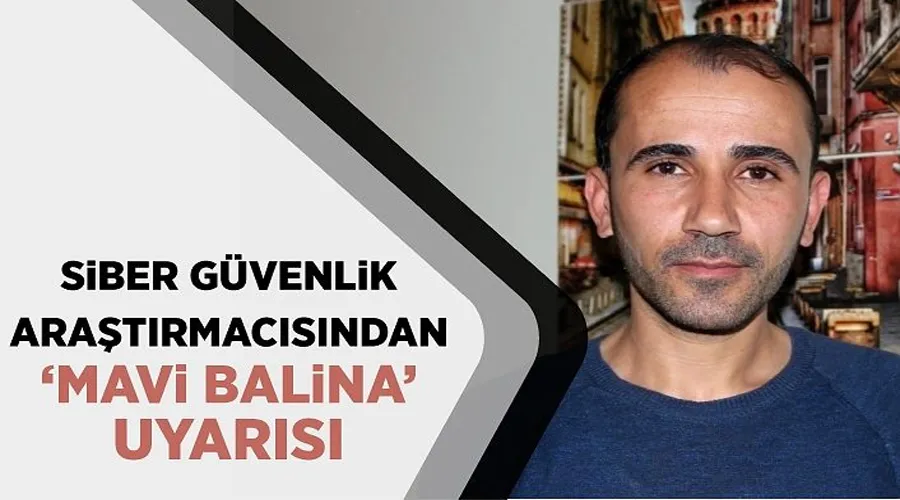Siber güvenlik araştırmacısından ‘Mavi Balina’ uyarısı