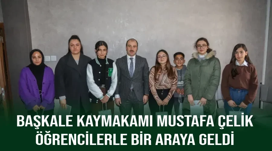 Başkale Kaymakamı Mustafa Çelik öğrencilerle bir araya geldi
