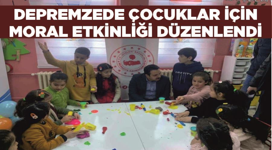 Depremzede çocuklar için moral etkinliği düzenlendi
