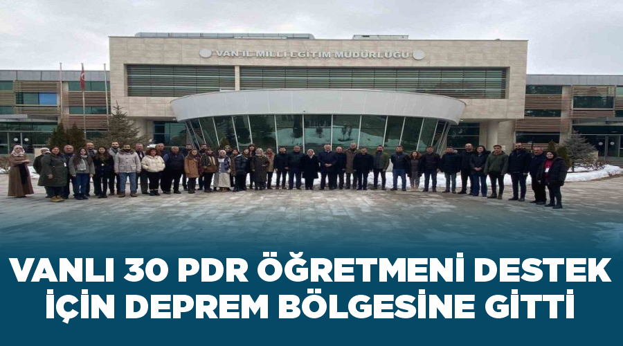 Vanlı 30 PDR öğretmeni destek için deprem bölgesine gitti