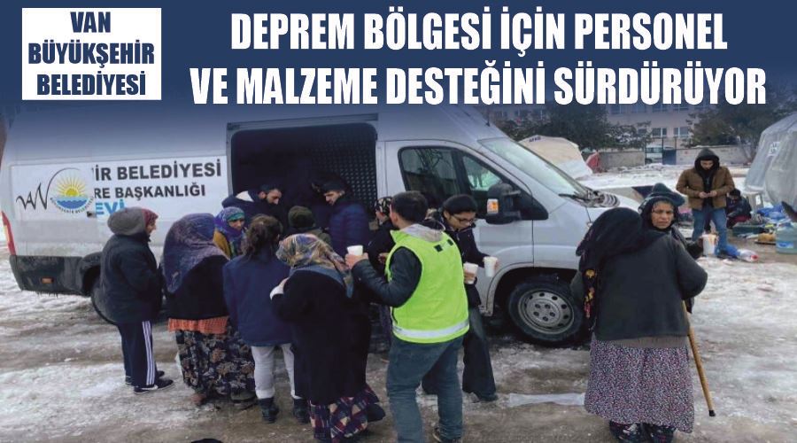 Van Büyükşehir Belediyesi deprem bölgesi için personel ve malzeme desteğini sürdürüyor