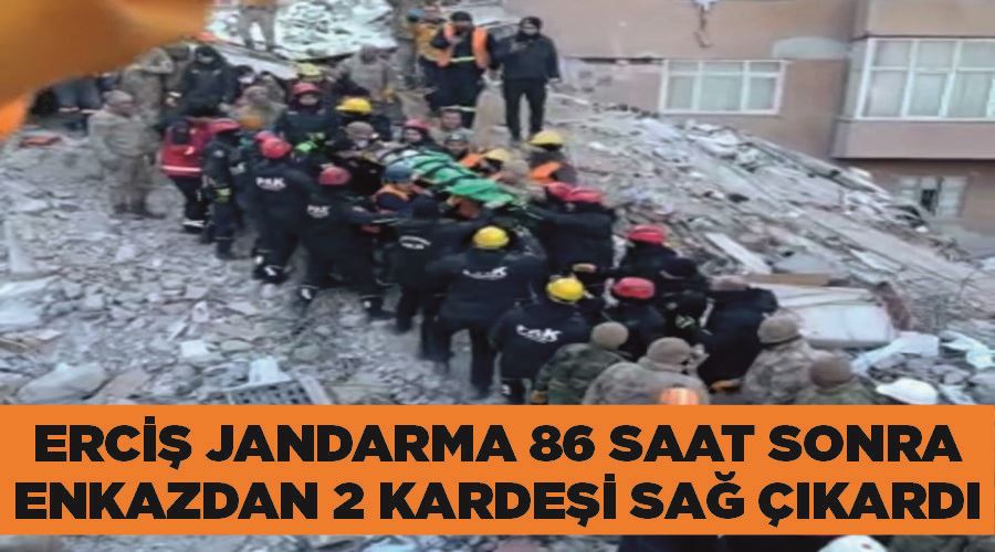 Erciş jandarma 86 saat sonra enkazdan 2 kardeşi sağ çıkardı