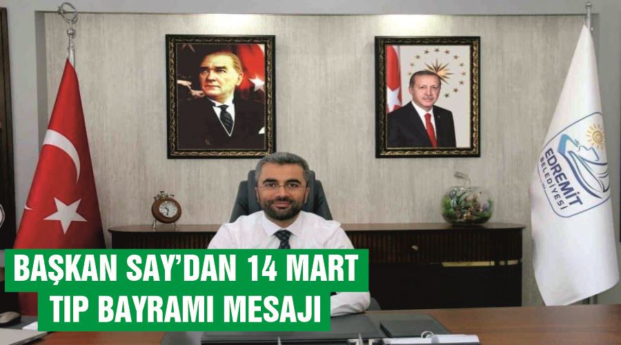 Başkan Say’dan 14 Mart Tıp Bayramı mesajı