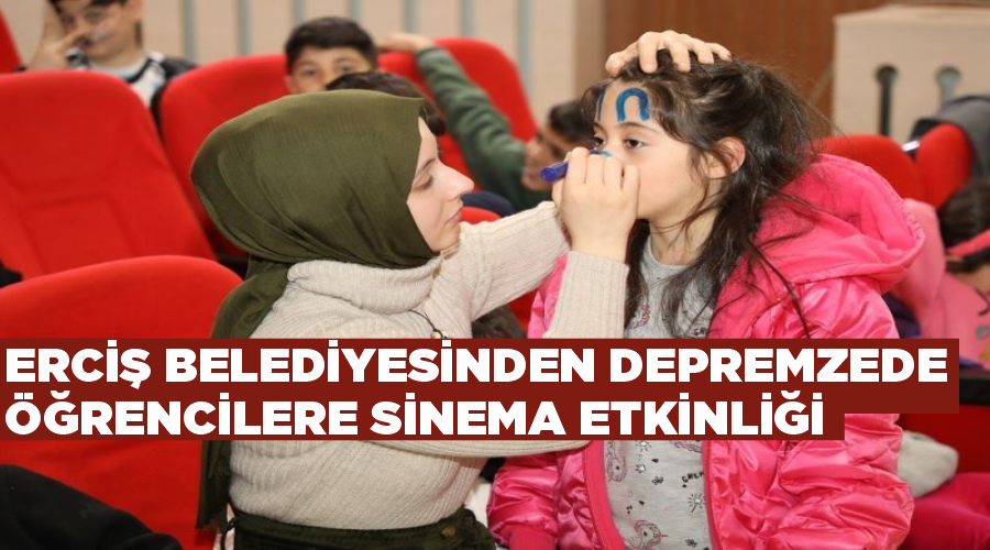 Erciş Belediyesinden depremzede öğrencilere sinema etkinliği
