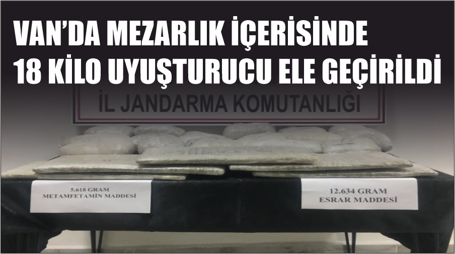 Van’da mezarlık içerisinde 18 kilo uyuşturucu ele geçirildi
