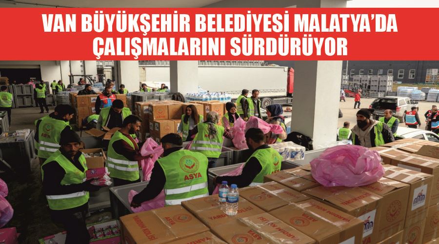 Van Büyükşehir Belediyesi Malatya’da çalışmalarını sürdürüyor