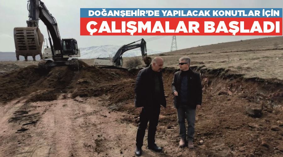 Doğanşehir’de yapılacak konutlar için çalışmalar başladı