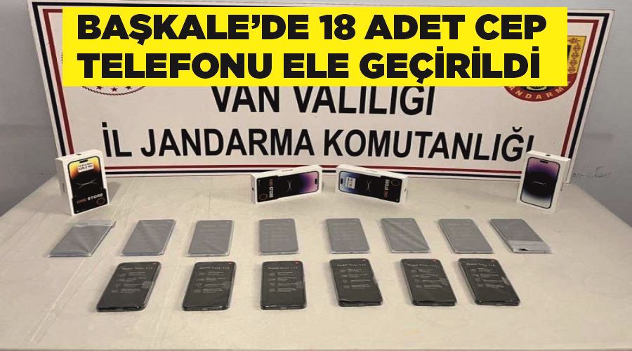 Başkale’de 18 adet cep telefonu ele geçirildi