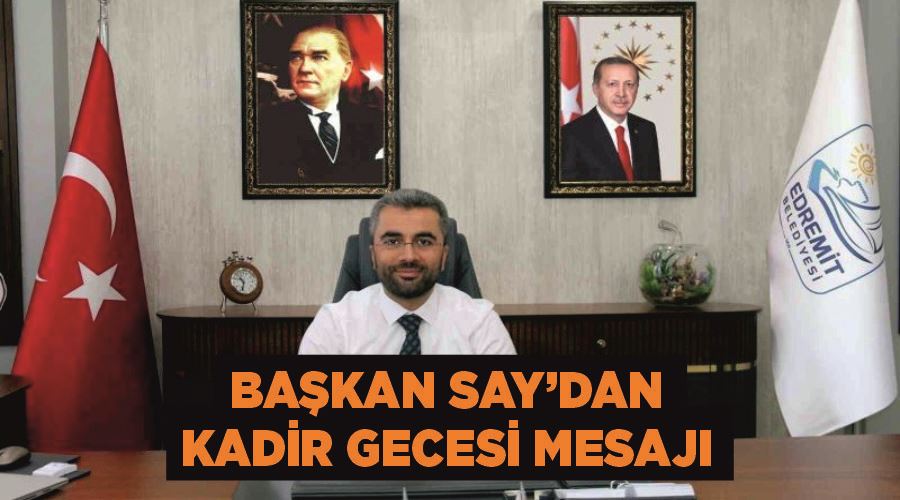 Başkan Say’dan Kadir Gecesi mesajı