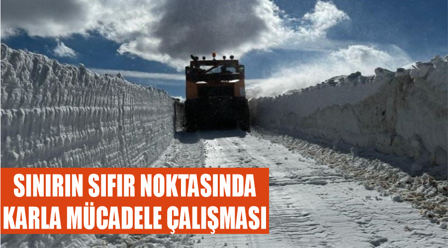 Sınırın sıfır noktasında karla mücadele çalışması