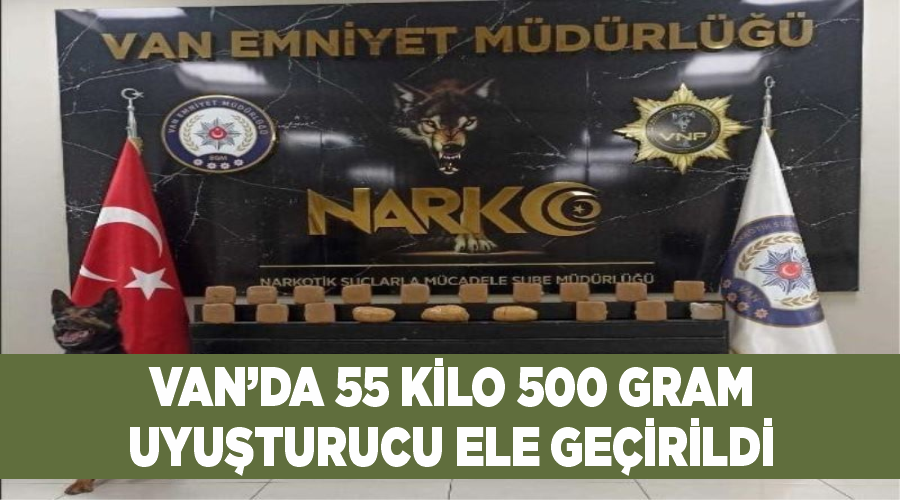 Van’da 55 kilo 500 gram uyuşturucu ele geçirildi