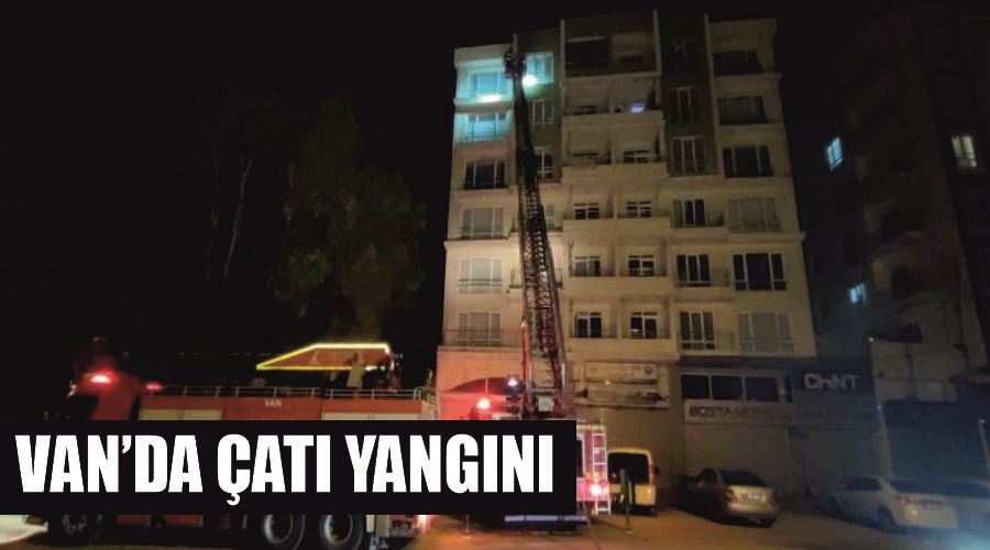 Van’da çatı yangını
