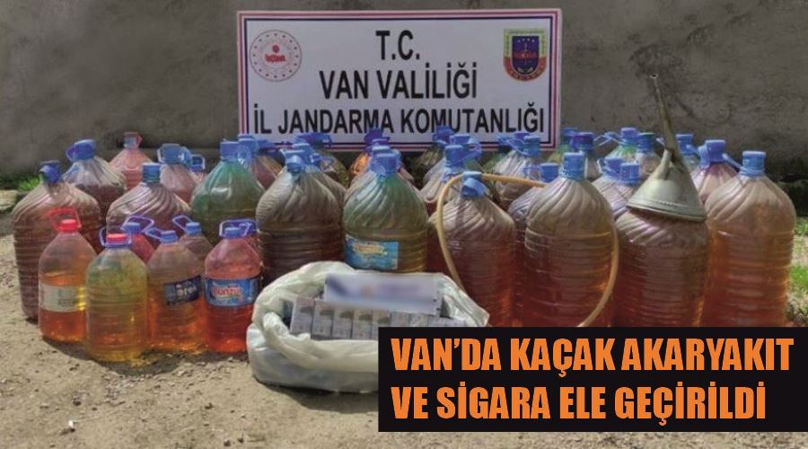 Van’da kaçak akaryakıt ve sigara ele geçirildi