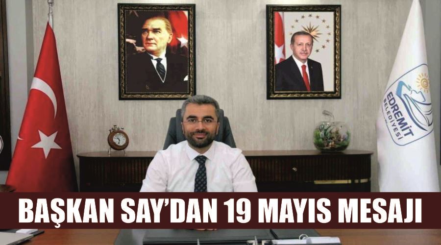 Başkan Say’dan 19 Mayıs mesajı