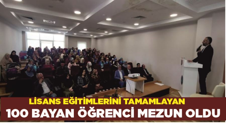 Lisans eğitimlerini tamamlayan 100 bayan öğrenci mezun oldu