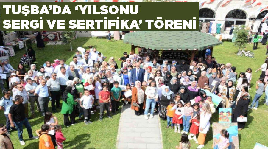 Tuşba’da ‘Yılsonu Sergi ve Sertifika’ töreni
