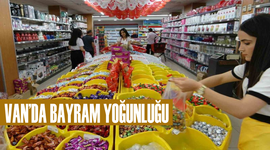 Van’da bayram yoğunluğu
