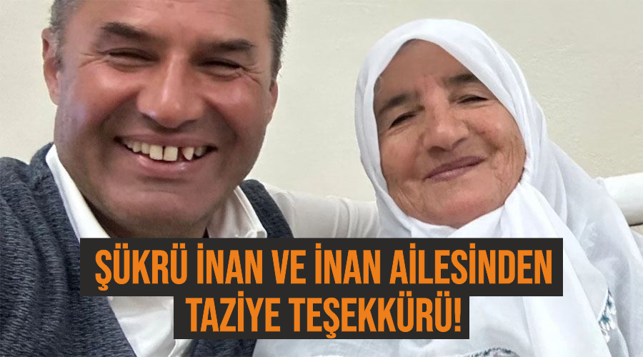 Şükrü İnan ve İnan ailesinden taziye teşekkürü!