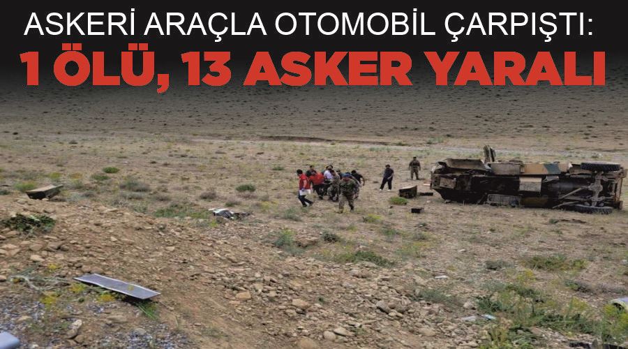 Askeri araçla otomobil çarpıştı: 1 ölü, 13 asker yaralı
