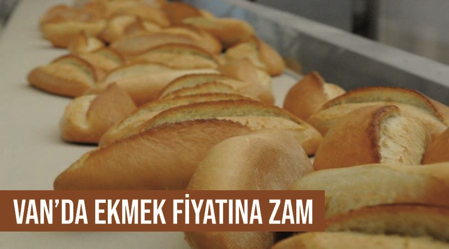 Van’da ekmek fiyatına zam