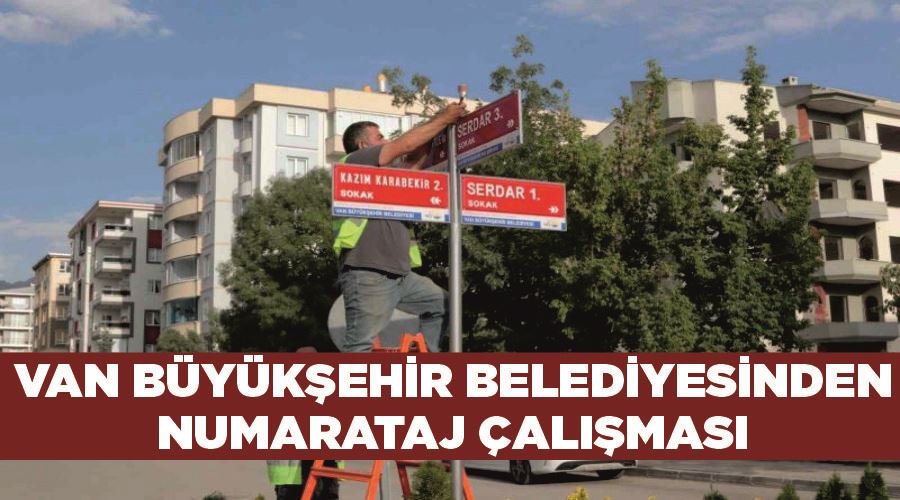 Van Büyükşehir Belediyesinden numarataj çalışması