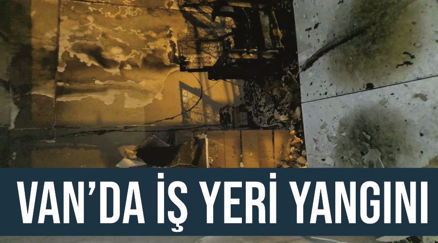 Van’da iş yeri yangını