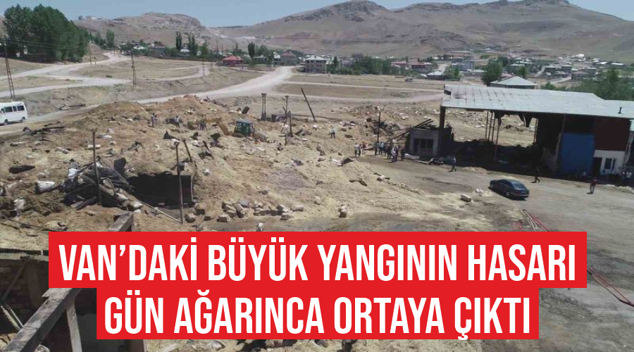 Van’daki büyük yangının hasarı gün ağarınca ortaya çıktı