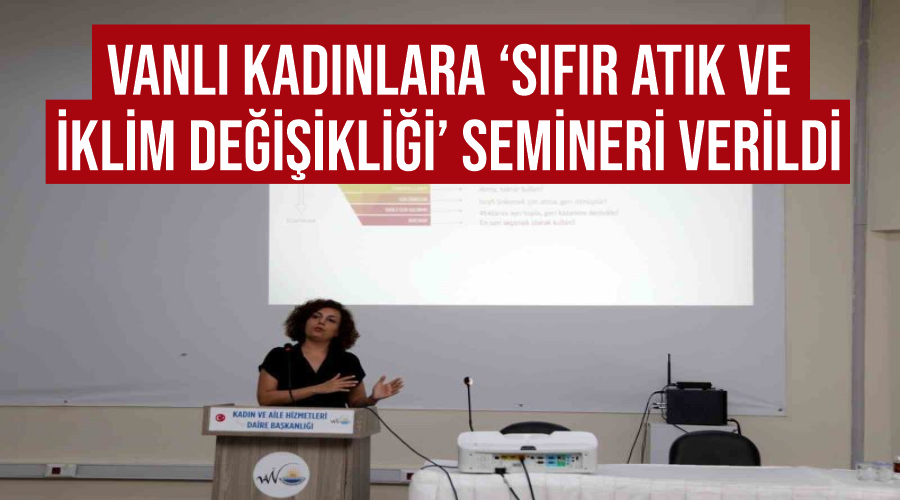 Vanlı kadınlara ‘Sıfır Atık ve İklim Değişikliği’ semineri verildi