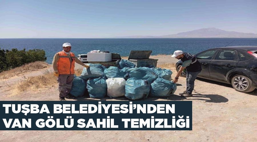 Tuşba Belediyesi’nden Van Gölü sahil temizliği