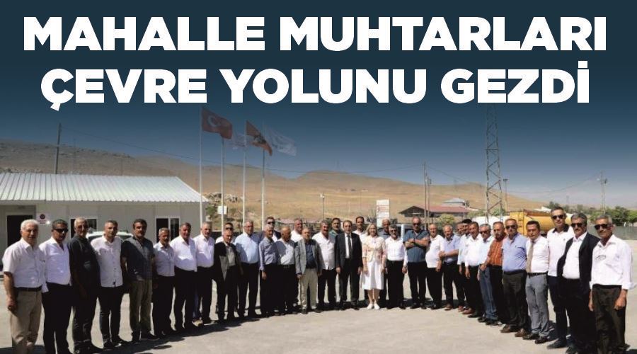 Mahalle muhtarları çevre yolunu gezdi