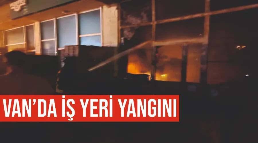 Van’da iş yeri yangını