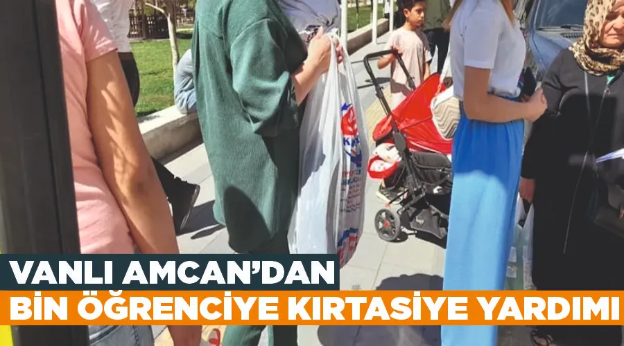 aVanlı Amcan’dan bin öğrenciye kırtasiye yardımı