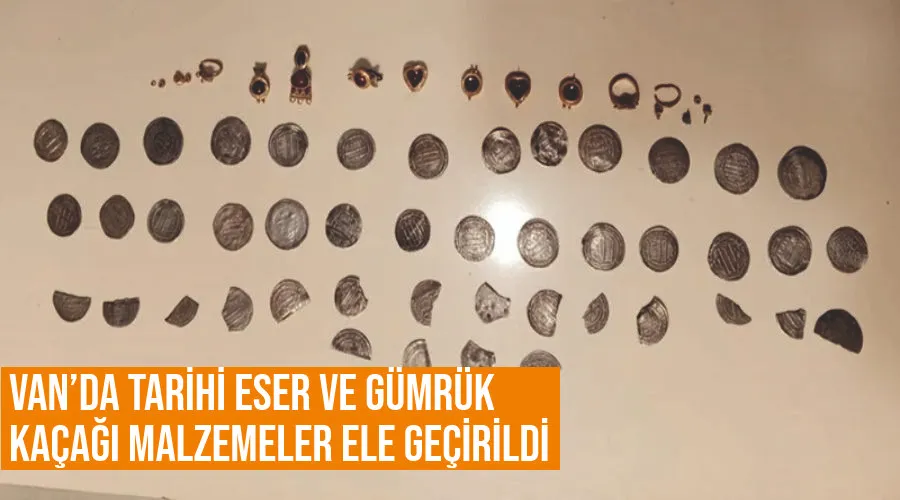 Van’da tarihi eser ve gümrük kaçağı malzemeler ele geçirildi