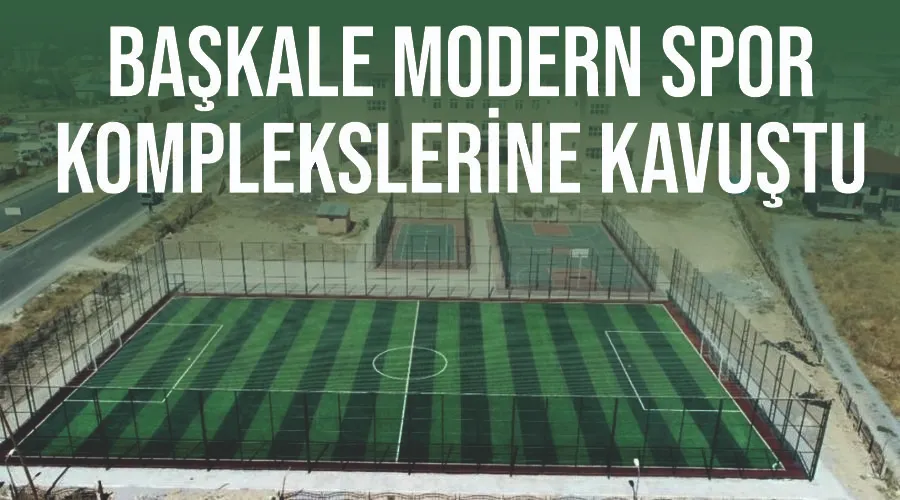 Başkale modern spor komplekslerine kavuştu