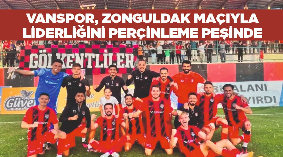 Vanspor, Zonguldak maçıyla liderliğini perçinleme peşinde