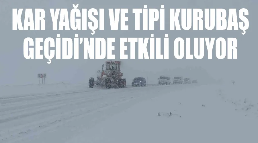 Van’da kar yağışı ve tipi Kurubaş Geçidi’nde etkili oluyor