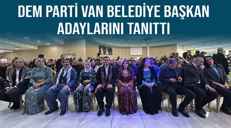 DEM Parti Van Belediye Başkan adaylarını tanıttı