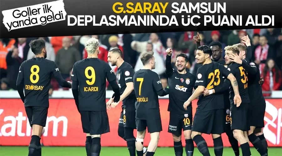 Galatasaray, Samsunspor deplasmanında kazandı