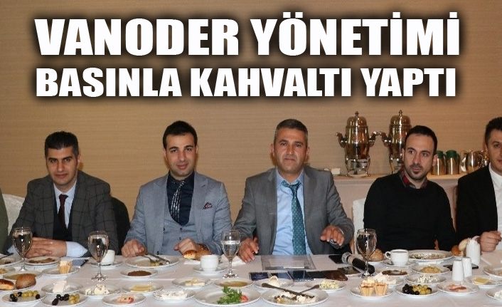 VANODER yönetimi basınla bir araya geldi