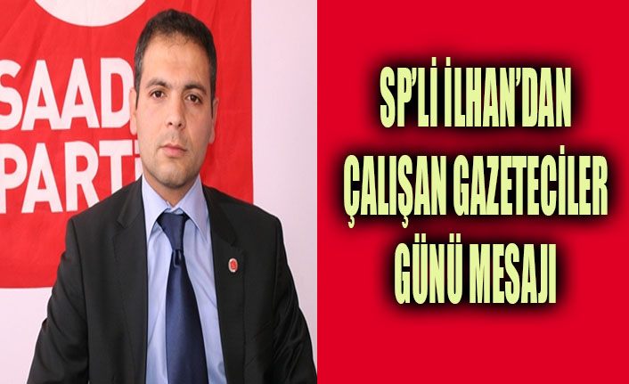 Başkan İlhan’dan 10 Ocak Gazeteciler Günü mesajı