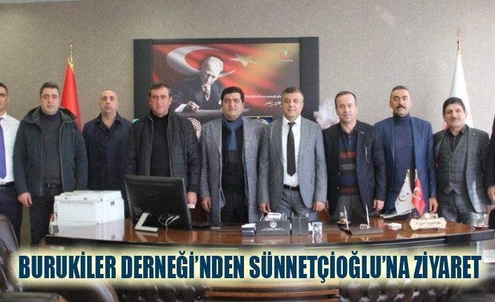 Burukiler Derneği'nden Müdür Sünnetçioğlu’na ziyaret