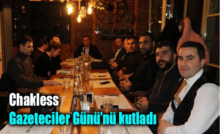 Chakless, Gazeteciler Günü’nü kutladı