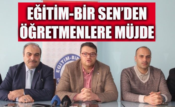 Eğitim Bir-Sen’den öğretmenlere müjde