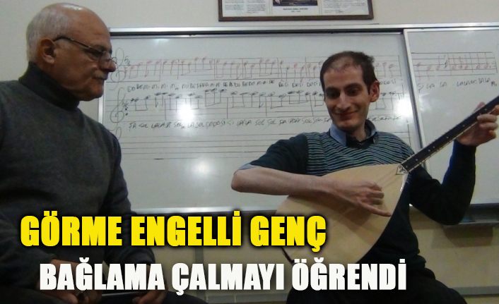 Görme engelli gencin bağlama çalma azmi