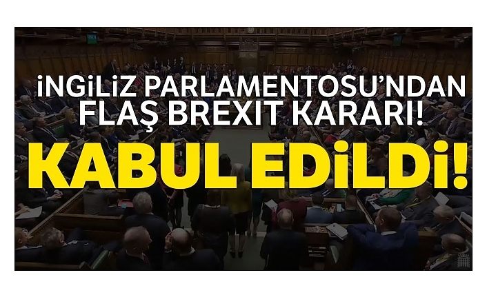 İngiliz parlamentosundan flaş Brexit kararı! Kabul edildi
