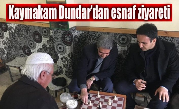 Kaymakam Dundar’dan esnaf ziyareti